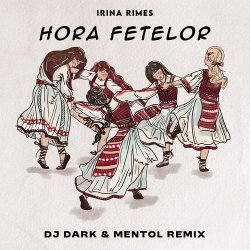Мұқаба Irina Rimes - Hora fetelor (Dj Dark & Mentol Remix)