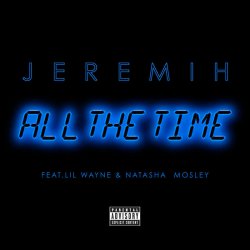 Мұқаба Jeremih, Lil Wayne, Natasha Mosley - All The Time