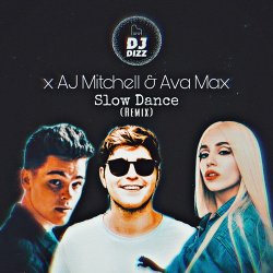 Мұқаба AJ Mitchell, Ava Max - Slow Dance (Sam Feldt Remix)