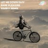 Мұқаба Rare Pleasure - Let Me Down Easy Rare Pleasure - Let Me Down Easy