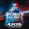 Мұқаба Aurora feat. Naimee Coleman - Ordinary World (Original Radio Mix) Aurora feat. Naimee Coleman - Ordinary World (Original Radio Mix)