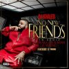 Мұқаба DJ Khaled, Drake, Rick Ross, Lil Wayne - No New Friends (SFTB Remix) DJ Khaled, Drake, Rick Ross, Lil Wayne - No New Friends (SFTB Remix)
