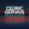 封面 Cedric Gervais feat. Coco - Through The Night (Radio Edit) Cedric Gervais feat. Coco - Through The Night (Radio Edit)