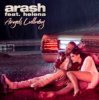 Мұқаба Arash (Feat. Helena) - Angels Lullaby Arash (Feat. Helena) - Angels Lullaby