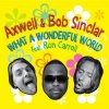Portada Axwell and Bob Sinclar Feat Ron Carroll - What A Wonderful World (Club Mix) Axwell and Bob Sinclar Feat Ron Carroll - What A Wonderful World (Club Mix)