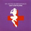 封面 Dr Kucho and Gregor Salto - Cant Stop Playing (Klaas and Micha Moor Remix) Dr Kucho and Gregor Salto - Cant Stop Playing (Klaas and Micha Moor Remix)