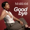 Мұқаба MARIAM - Good Bye MARIAM - Good Bye