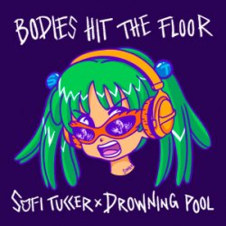 Мұқаба Sofi Tukker & Drowning Pool - Bodies Hit The Floor