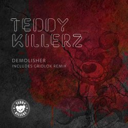 Мұқаба Teddy Killerz - Demolisher (Gridlok Remix)