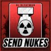 Мұқаба DJ Blyatman - Send Nukes DJ Blyatman - Send Nukes