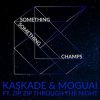 封面 Kaskade & Moguai feat. Zip Zip Through The Night - Something Something Champ Kaskade & Moguai feat. Zip Zip Through The Night - Something Something Champ