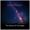 Мұқаба Flight of the Falcon - The Silence of the Night Flight of the Falcon - The Silence of the Night
