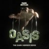 Мұқаба Mark with A K - Oasis (The Dark Horror Remix) Mark with A K - Oasis (The Dark Horror Remix)