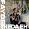 Мұқаба Faydee - Keda Eh Faydee - Keda Eh