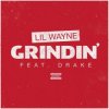 Мұқаба Lil Wayne & Drake - Grindin' Lil Wayne & Drake - Grindin'