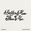 Мұқаба Marshmello & Hudson Westbrook - Better Man Than Me Marshmello & Hudson Westbrook - Better Man Than Me