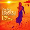 Мұқаба Andres Newman feat. Mandalay - I Will Find You Andres Newman feat. Mandalay - I Will Find You