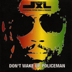 Мұқаба Junkie XL Featuring Peter Tosh & Friends - Don't Wake Up Policeman