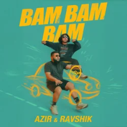 Мұқаба Azir & Ravshik - Bam Bam Bam