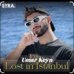 Мұқаба Umar Keyn feat. Mr Salama & Sara Hadid - Lost in Istanbul
