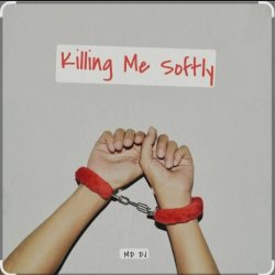 Мұқаба MD DJ - Killing Me Softly (Cover)