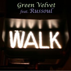 Мұқаба Green Velvet feat. Russoul - Walk (Original Mix)