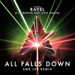 Мұқаба Andrew Rayel & Florentin feat. Kyle Anson - All Falls Down (SMR LVE Remix)