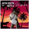 封面 Anton Ishutin Feat Note U - Be My Lover Anton Ishutin Feat Note U - Be My Lover