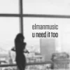Мұқаба Elmanmusixo - U Need It Too Elmanmusixo - U Need It Too
