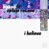 Мұқаба KYANU & Celvin Rotane - I Believe KYANU & Celvin Rotane - I Believe