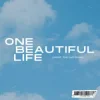 Мұқаба Sam Tinnesz & justdalt. - One Beautiful Life Sam Tinnesz & justdalt. - One Beautiful Life