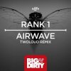Мұқаба Rank 1 - Airwave (twoloud Remix) Rank 1 - Airwave (twoloud Remix)