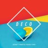 Pochette Deco - Don't Waste Your Time Deco - Don't Waste Your Time