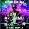 封面 Nicco & Bulljay - Mr Gunman (Timster Remix) Nicco & Bulljay - Mr Gunman (Timster Remix)