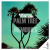 Мұқаба Oliver Schories & Joris Delacroix - Palm Tree Memories (Original Mix) Oliver Schories & Joris Delacroix - Palm Tree Memories (Original Mix)