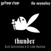 Мұқаба Yellow Claw & The Opposites - Thunder (Evil Activities & E-Life Remix) Yellow Claw & The Opposites - Thunder (Evil Activities & E-Life Remix)