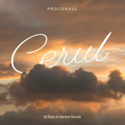 Мұқаба Proconsul - Cerul (Dj Razz & Mentol Remix)
