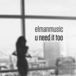 Мұқаба Elmanmusixo - U Need It Too