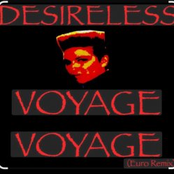 Мұқаба Desireless - Voyage, voyage (Euro mix)