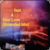 Мұқаба Joris Voorn feat. MAX RAD & Liz Cass - Your Love (Extended Mix) Joris Voorn feat. MAX RAD & Liz Cass - Your Love (Extended Mix)