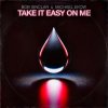 Мұқаба Bob Sinclar & Michael Ekow - Take It Easy On Me Bob Sinclar & Michael Ekow - Take It Easy On Me