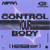 Мұқаба Nifra, 2 Unlimited, Hardwell - Control Your Body (Hardwell Edit) Nifra, 2 Unlimited, Hardwell - Control Your Body (Hardwell Edit)