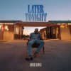 Мұқаба Josh Ross - Later Tonight Josh Ross - Later Tonight