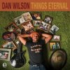 Мұқаба Dan Wilson - Things Eternal Dan Wilson - Things Eternal