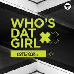 Мұқаба Colin Rouge & Alex Novatsky - Who's Dat Girl