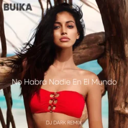 Мұқаба Buika - No Habrá Nadie En El Mundo (Dj Dark Remix)
