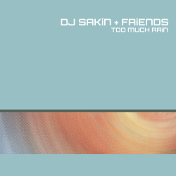 Мұқаба DJ Sakin & Friends - Too Much Rain (Radio Remaster)