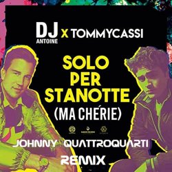 Мұқаба Dj Antoine x TommyCassi - Solo Per Stanotte (Johnny Quattro Quarti Remix)