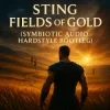 Мұқаба Sting - Fields of Gold (Symbiotic Audio Hardstyle Bootleg) Sting - Fields of Gold (Symbiotic Audio Hardstyle Bootleg)