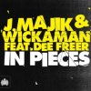 封面 J. Majik & Wickaman Feat Dee Freer - In Pieces (7th Heaven Edit) J. Majik & Wickaman Feat Dee Freer - In Pieces (7th Heaven Edit)